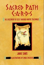 Guidebook to the Sacred Path Cards: The Discovery of Self Through Native Teachings