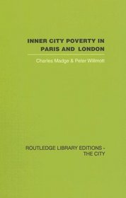 Inner City Poverty in Paris and London (Routledge Library Editions: The City)