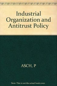 Industrial Organization and Antitrust Policy