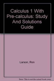 Calculus I with Precalculus Student Study and Solutions Guide