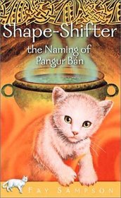 Shape-Shifter, The Naming of Pangur Ban: Book One  (The Pangur Ban Celtic Fantasies)