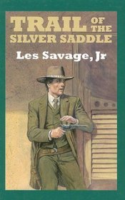 Trail of the Silver Saddle (Sagebrush Westerns)
