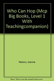 Who Can Hop (Mcp Big Books, Level 1 With Teachingcompanion)