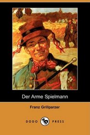 Der Arme Spielmann (Dodo Press) (German Edition)