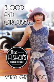 Blood and Circuses (Phryne Fisher, Bk 6)