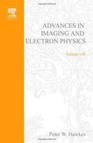 Advances in Imaging and Electron Physics, Volume 130
