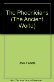 The Phoenicians (The Ancient World)