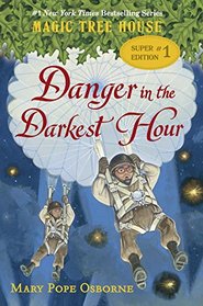 Danger in the Darkest Hour (Magic Tree House Super Edition, Bk 1)