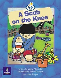 Literacy Land: Info Trail: Beginner: Guided/Independent Reading: Science Themes: a Scab on the Knee