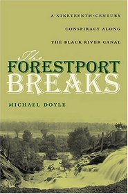 The Forestport Breaks: A Nineteenth Century Conspiracy Along the Black River Canal