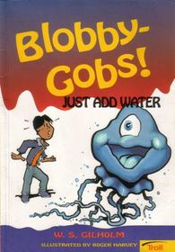 Blobby-Gobs! Just Add Water (Momentum Literacy Program, Level 5A)