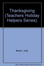 Thanksgiving (Teachers Holiday Helpers Series)