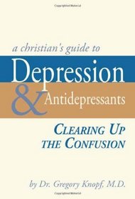 A Christian's Guide to Depression & Antidepressants