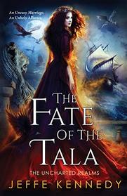 The Fate of the Tala: The Uncharted Realms Book 5