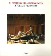 Il Nettuno del Giambologna: Storia e restauro (Italian Edition)