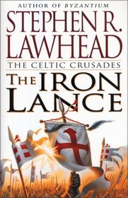 The Iron Lance (The Celtic Crusades, Book 1)