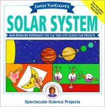 Janice Vancleave's Solar System (Spectacular Science Projects)