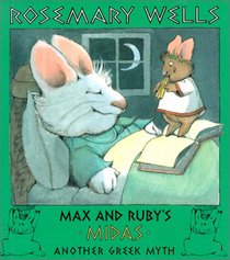 Max and Ruby's Midas: Another Greek Myth (Max and Ruby)