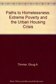 Paths To Homelessness: Extreme Poverty And The Urban Housing Crisis