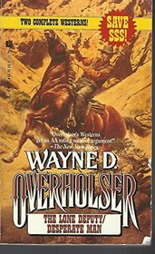 The Lone Deputy/Desperate Man/2 Westerns in 1 Volume