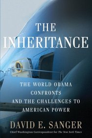The Inheritance: The World Obama Confronts and the Challenges to American Power