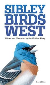 The Sibley Field Guide to Birds of Western North America: Revised Edition