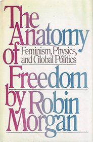 The anatomy of freedom: Feminism, physics, and global politics
