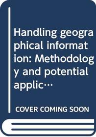 Handling geographical information: Methodology and potential applications