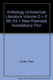 Anthology of American Literature Volume D + E 5th Ed + New Riverside Huckleberry Finn