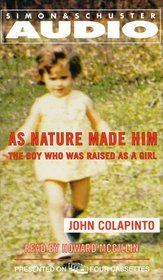 As Nature Made Him : The Boy Who Was Raised as a Girl