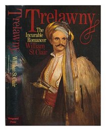 Trelawny : the incurable romancer