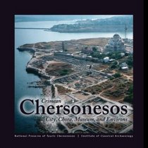 Crimean Chersonesos: City, Chora, Museum, and Environs (Institute of Classical Archaeology)