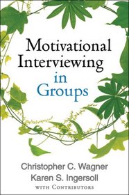 Motivational Interviewing in Groups (Applications of Motivational Interviewin)