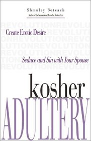 Kosher Adultery: Seduce and Sin With Your Spouse