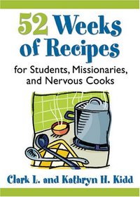 52 Weeks of Recipes for Students, Missionaries, and Nervous Cooks