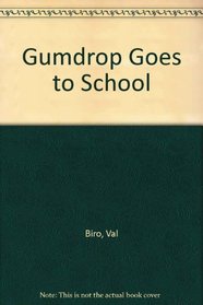 Gumdrop Goes to School