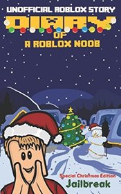 Diary of a Roblox Noob: Special Christmas Edition (Roblox Noob Diaries)