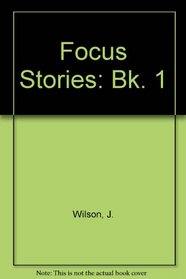 Focus Stories: Bk. 1