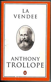 Vendee, La: An Historical Romance (Trollope, Penguin)