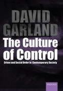 THE CULTURE OF CONTROL: CRIME AND SOCIAL ORDER IN CONTEMPORARY SOCIETY.