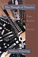 The Mangle of Practice : Time, Agency, and Science