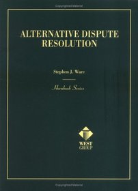 Alternative Dispute Resolution (Hornbook Series and Other Textbooks)