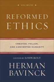 Reformed Ethics: Created, Fallen, and Converted Humanity