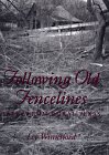 Following Old Fencelines: Tales from Rural Texas (C.a. Brannen Series, No 2)
