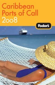 Fodor's Caribbean Ports of Call 2008 (Fodor's Gold Guides)