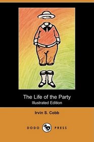 The Life of the Party (Illustrated Edition) (Dodo Press)
