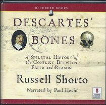 Descartes' Bones : a Skeletal History of the Conflict Between Faith and Reason