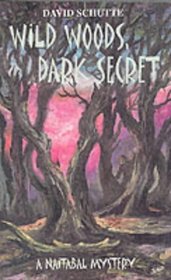 Wild Woods, Dark Secret (Naitabal Mystery S.)