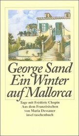 Ein Winter auf Mallorca. Tage mit Frederic Chopin.