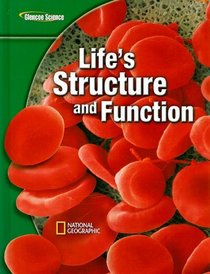 Glencoe Science Modules: Life Science, Life's Structure and Function, Student Edition